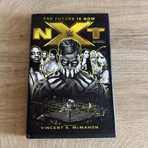 NXT: The Future Is Now by Jon‎ Robinson WWE Books Wrestling Hardcover